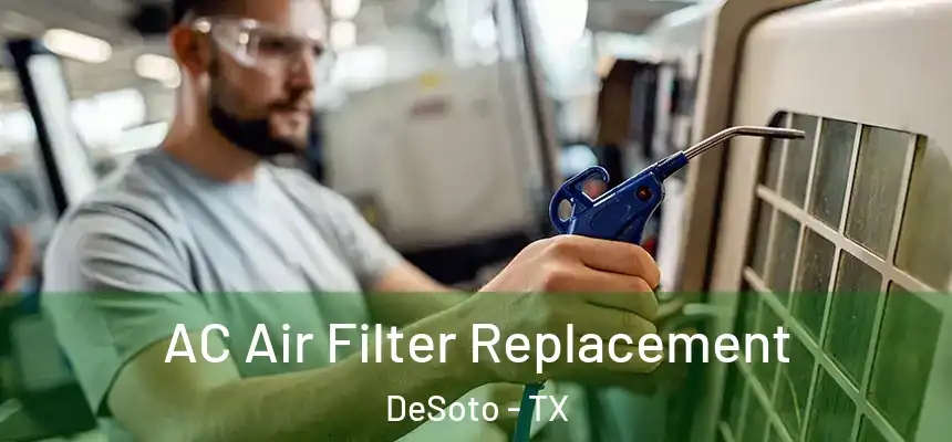 AC Air Filter Replacement DeSoto - TX