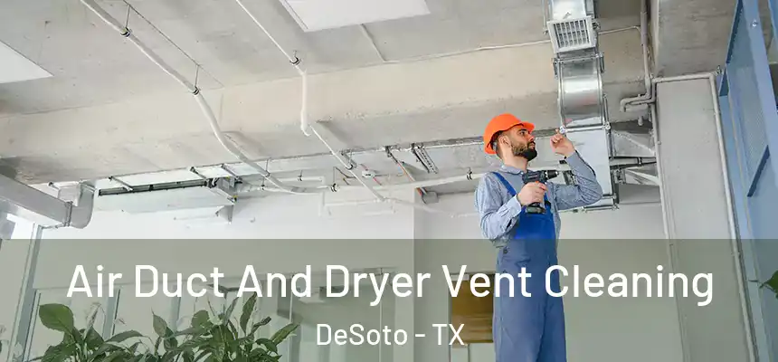  Air Duct And Dryer Vent Cleaning DeSoto - TX