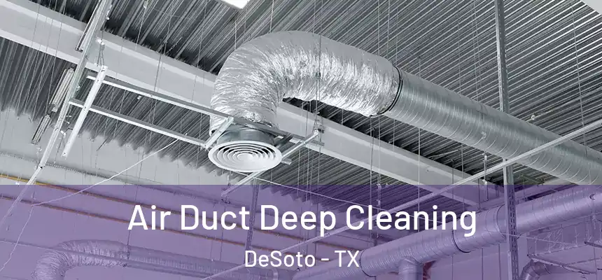  Air Duct Deep Cleaning DeSoto - TX
