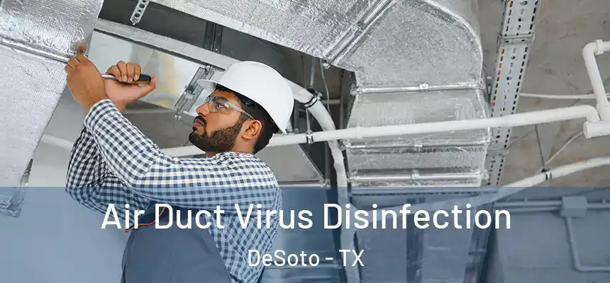  Air Duct Virus Disinfection DeSoto - TX
