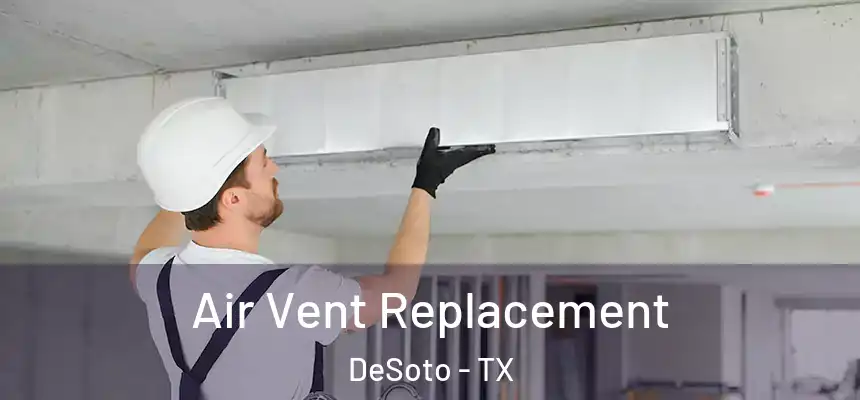  Air Vent Replacement DeSoto - TX