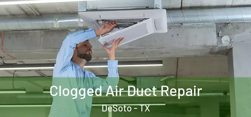  Clogged Air Duct Repair DeSoto - TX