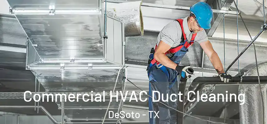  Commercial HVAC Duct Cleaning DeSoto - TX