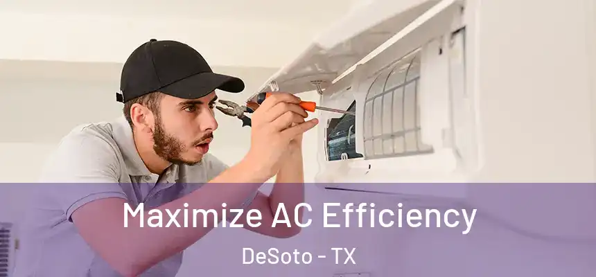  Maximize AC Efficiency DeSoto - TX